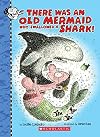 There Was an Old Mermaid Who Swallowed a Shark!