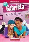 Gabriela: Time for Change (American Girl: Girl of the Year 2017, Book 3)