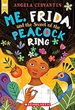 Me Frida And The Secret Of The Peacock Ring Scholastic Gold