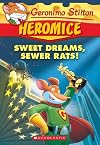 Geronimo Stilton Heromice #10: Sweet Dreams, Sewer Rats!