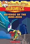 Geronimo Stilton Heromice #11: Revenge of the Mini-Mice