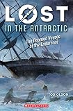 Lost In The Antarctic The Doomed Voyage Of The Endurance Lost 4 The Doomed Voyage Of The Endurance 4