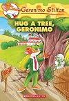 Hug a Tree, Geronimo (Geronimo Stilton #69)