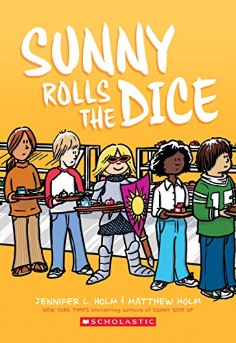 Sunny rolls the dice / Jennifer L. Holm & Matthew Holm ; with color by Lark Pien
