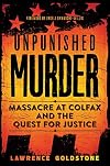 Unpunished Murder: Massacre at Colfax and the Quest for Justice (Scholastic Focus)