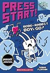 Robo-Rabbit Boy, Go!: A Branches Book (Press Start! #7) (7)