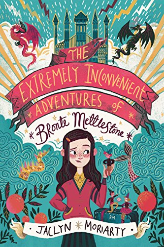 Cover of The extremely inconvenient adventures of Bronte Mettlestone