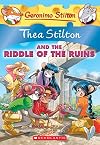 Thea Stilton and the Riddle of the Ruins (Thea Stilton #28): A Geronimo Stilton Adventure