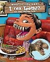 What If You Had T. Rex Teeth?: And Other Dinosaur Parts