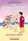 Boy-Crazy Stacey [The Baby-Sitters Club Graphic Novel]