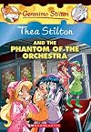 The Phantom of the Orchestra (Thea Stilton #29) (29)