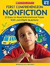First Comprehension: Nonfiction: 25 Easy-to-Read Informational Pages with Just-Right Questions