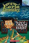 The End of Orson Eerie? A Branches Book (Eerie Elementary #10) (10)