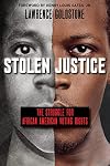 Stolen Justice: The Struggle for African American Voting Rights (Scholastic Focus)