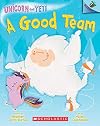 A Good Team: An Acorn Book (Unicorn and Yeti #2)