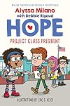 Project Class President (Alyssa Milano's Hope #3) (3)