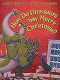 How Do Dinosaurs Say Merry Christmas