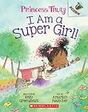 I Am A Super Girl An Acorn Book Princess Truly