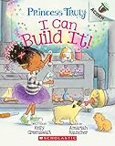 I Can Build It An Acorn Book Princess Truly 3