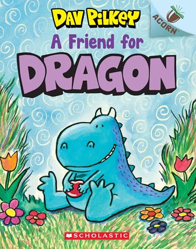 A Friend for Dragon," by Dav Pilkey