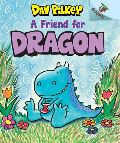 A Friend for Dragon / by Pilkey, Dav