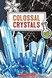 Colossal Crystals