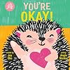 You're Okay!: An Oh Joy! Book