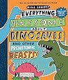 Everything Awesome About Dinosaurs and Other Prehistoric Beasts!