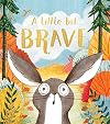A Little Bit Brave