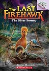 The Silver Swamp: A Branches Book (The Last Firehawk #8)