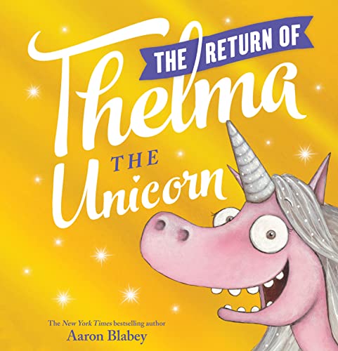 The Return of Thelma the Unicorn / by Blabey, Aaron