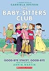Good-bye Stacey, Good-bye [The Baby-Sitters Club Graphic Novel]