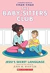 Jessi's Secret Language [The Baby-Sitters Club Graphic Novel]