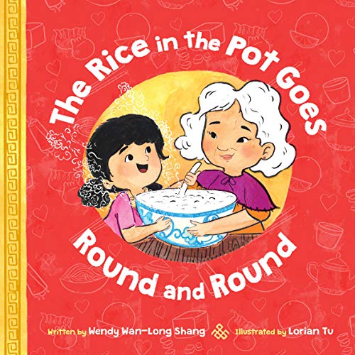 The Rice In the Pot Goes Round and Round / by Shang, Wendy Wan Long