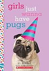 Girls Just Wanna Have Pugs: A Wish Novel