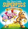 The Three Little Superpigs and the Gingerbread Man