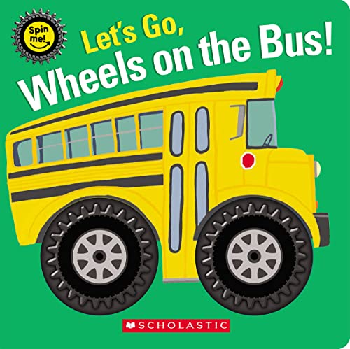 Cover of Let's Go, Wheels on the Bus! (a Spinning Wheels Book)