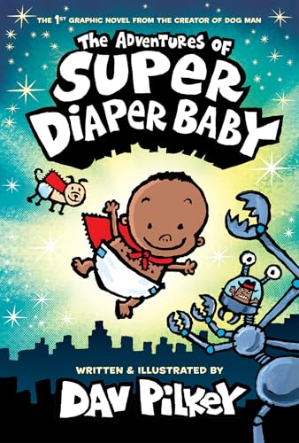 The Adventures of Super Diaper Baby : by Pilkey, Dav