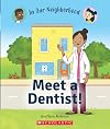 Meet a Dentist! (In Our Neighborhood) (Library Edition)
