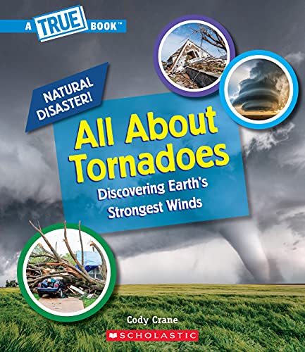 All About Tornadoes : by Crane, Cody