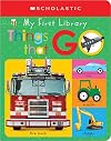 My First Things That Go: Scholastic Early Learners (My First Learning Library)