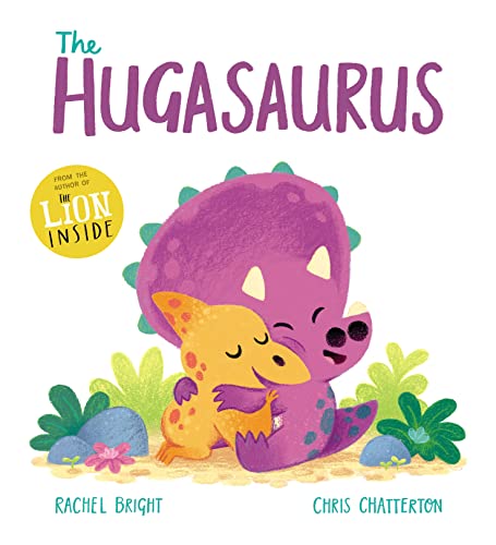 The hugasaurus / Rachel Bright ; [illustrations by] Chris Chatterton