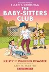 Kristy and the Walking Disaster: A Graphic Novel