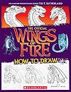 Wings of Fire: The Official How to Draw