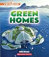 Green Homes (A True Book: A Green Future) (A True Book (Relaunch))