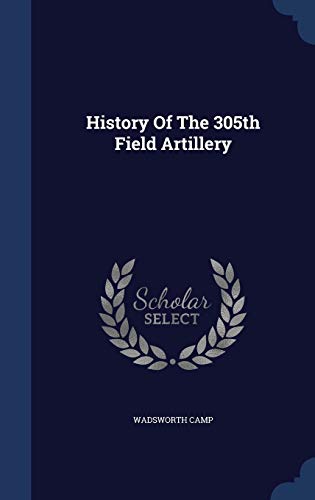 History of the 305th Field Artillery book cover