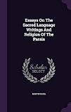 Essays On The Sacred Language Writings And Religion Of The Parsis