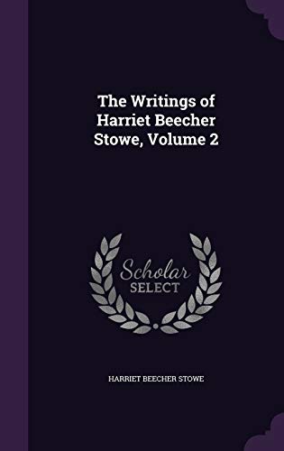 The Writings of Harriet Beecher Stowe book cover