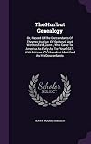 The Hurlbut Genealogy; or Record of the Decendants of Thomas Hurlbut of Saybrook and Wethersfield, Conn., Who Came to Am