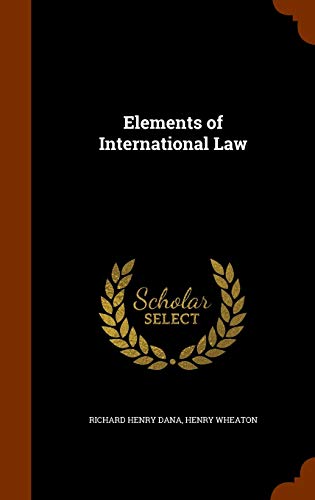 Elements of International Law (With: Henry Wheaton) cover